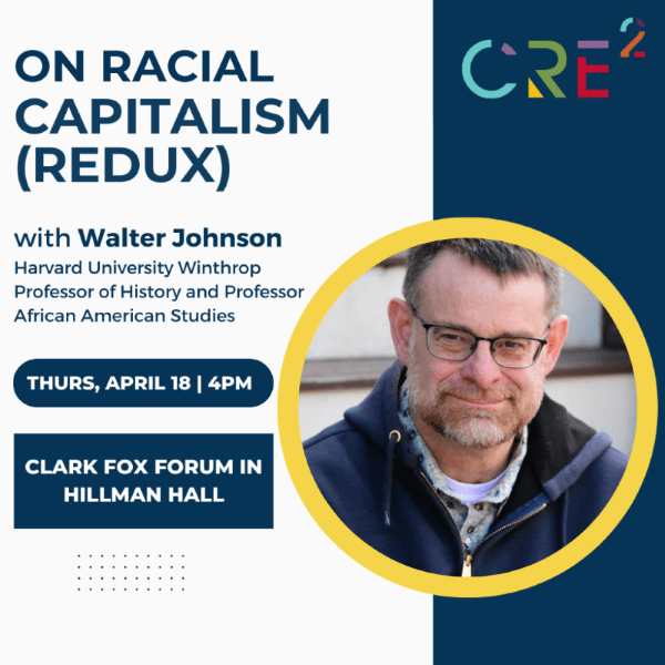 Walter Johnson: On Racial Capitalism (Redux)